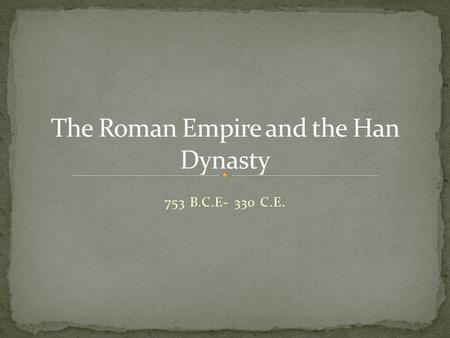 753 B.C.E- 330 C.E.. The city was ideally located for controlling Italy and the rest of its empire. Located about 15 minutes east of the western coast,