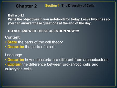 Chapter 2 Bell work! Write the objectives in you notebook for today, Leave two lines so you can answer these questions at the end of the day. DO NOT ANSWER.