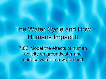 The Water Cycle and How Humans Impact It