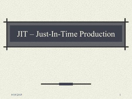 JIT – Just-In-Time Production