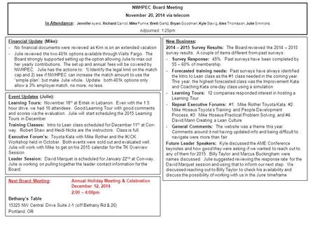 NWHPEC Board Meeting November 20, 2014 via telecom In Attendance: Jennifer Ayers, Richard Carroll, Mike Funke, Brett Gantz, Bryan Goodman, Kyle Stavig,