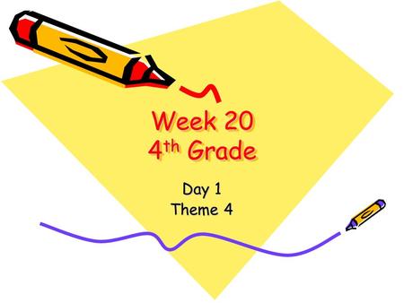 Week 20 4 th Grade Day 1 Theme 4. Fact and Opinion Writers of nonfiction texts sometimes include their own opinion. –Remember: A fact is something that.