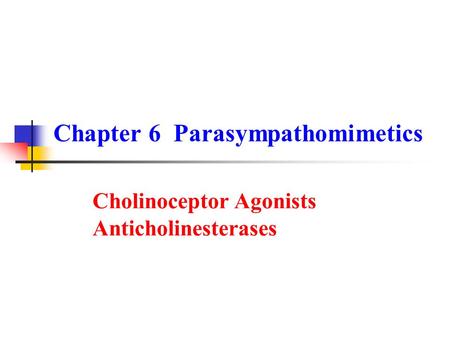 Chapter 6 Parasympathomimetics