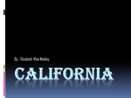 By : Elizabeth Mae Mobley. State Symbols The state symbols in California are the State Flag, the State Seal, the California Valley Quail(bird), the Golden.