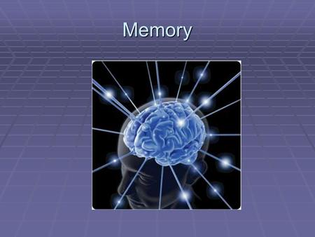 Memory. Considering memory… Be prepared to interpret, or share your perspectives on the following quotes. 1. “Whereas all living species have a past,