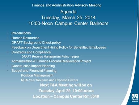 Agenda Tuesday, March 25, 2014 10:00-Noon Campus Center Ballroom Introductions Human Resources DRAFT Background Check policy Feedback on Department Hiring.