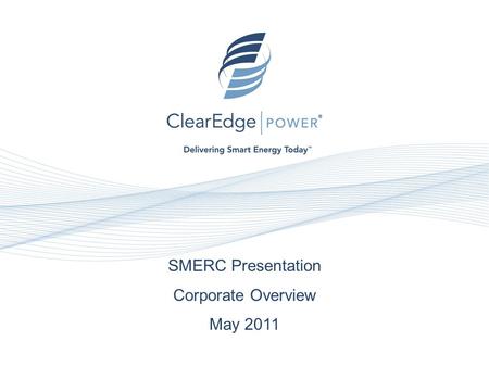 1 SMERC Presentation Corporate Overview May 2011.