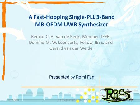 A Fast-Hopping Single-PLL 3-Band MB-OFDM UWB Synthesizer Remco C. H. van de Beek, Member, IEEE, Domine M. W. Leenaerts, Fellow, IEEE, and Gerard van der.