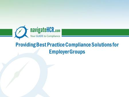 Providing Best Practice Compliance Solutions for Employer Groups.