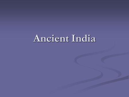 Ancient India.