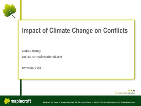 Note : Information in this presentation is anonymous and for demonstration purposes only Produced by Impact of Climate Change on Conflicts Andrew Hartley.