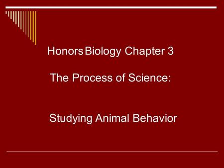 Honors Biology Chapter 3 The Process of Science: