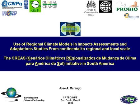 Use of Regional Climate Models in Impacts Assessments and Adaptations Studies From continental to regional and local scale The CREAS (Cenários Climáticos.