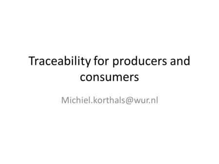 Traceability for producers and consumers