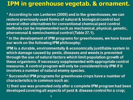 IPM in greenhouse vegetab. & ornament. IPM in greenhouse vegetab. & ornament. * According to van Lenteren (2000) and in the greenhouses, we can restore.