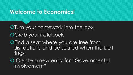 Welcome to Economics! Turn your homework into the box