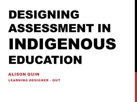 Designing assessment in indigenous education