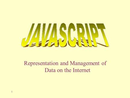 1 Representation and Management of Data on the Internet.