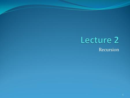 Recursion 1. CHAPTER TWO Recursion: A recursive function is a function that calls itself. Two functions A and B are mutually recursive, if A calls B and.