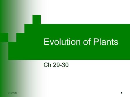 9/20/2015 1 Evolution of Plants Ch 29-30. 2 9/20/2015 Plants multicellular, photosynthetic autotroph and eukaryotic cell walls made of cellulose, starch.