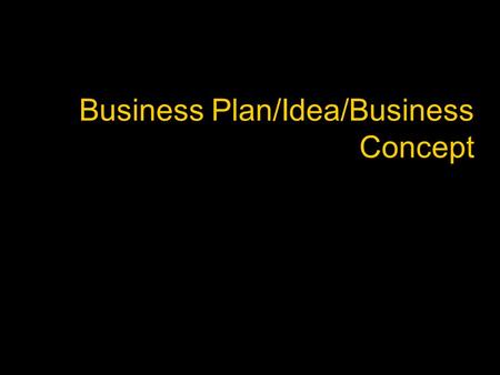 Business Plan/Idea/Business Concept