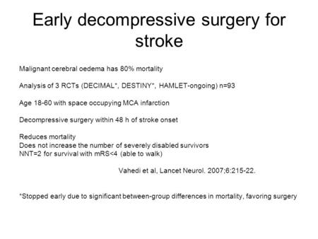 Early decompressive surgery for stroke