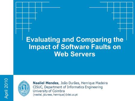 Naaliel Mendes, João Durães, Henrique Madeira CISUC, Department of Informatics Engineering University of Coimbra {naaliel, jduraes,