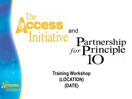 Training Workshop (LOCATION) (DATE) and. Access Rationale 1992 178 governments sign the Rio Declaration. Rio’s Principle 10 mandates appropriate access.