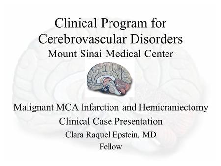 Malignant MCA Infarction and Hemicraniectomy