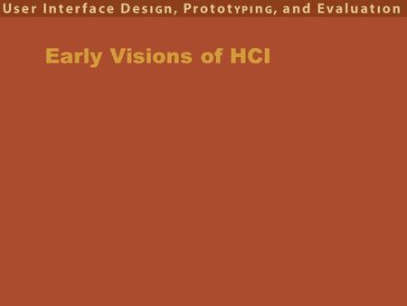 Early Visions of HCI. 2 Hall of Fame or Shame? PointCast “Personalize Channels” dialog.