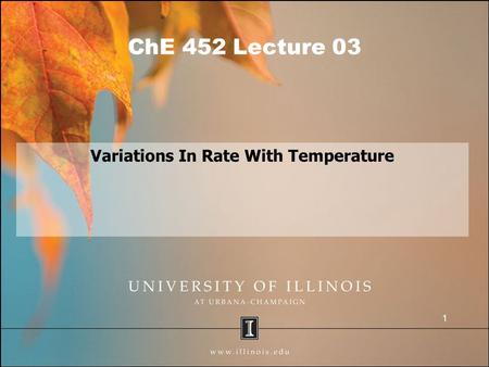 ChE 452 Lecture 03 Variations In Rate With Temperature 1.