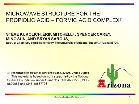 OSU – June – 2013 - SGK1 STEVE KUKOLICH, ERIK MITCHELL ╬, SPENCER CAREY, MING SUN, AND BRYAN SARGUS, Dept. of Chemistry and Biochemistry, The University.