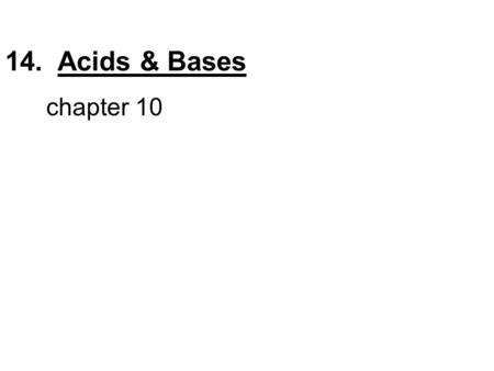 14. Acids & Bases chapter 10.