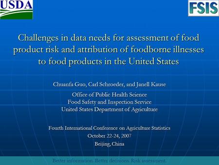 Challenges in data needs for assessment of food product risk and attribution of foodborne illnesses to food products in the United States Chuanfa Guo,