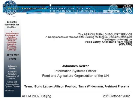 Johannes Keizer Food and Agriculture Organization of the UN Library and Documentation Systems Division Semantic Standards for the Web 28-10-2002 A Comprehensive.