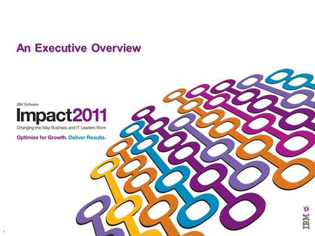 1 An Executive Overview. 2 With over 6,600 attendees expected – this is the all-in-one conference for Business and IT leaders to learn, network and get.