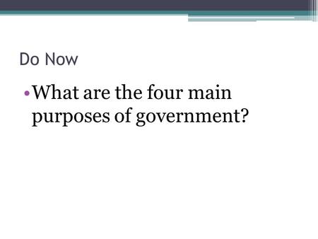 What are the four main purposes of government?