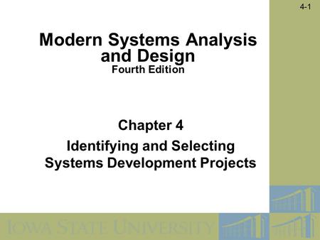 Chapter 4 Identifying and Selecting Systems Development Projects