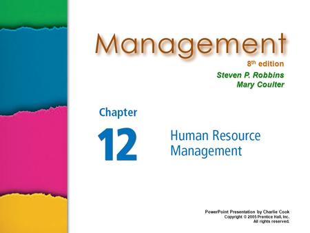 8 th edition Steven P. Robbins Mary Coulter PowerPoint Presentation by Charlie Cook Copyright © 2005 Prentice Hall, Inc. All rights reserved.