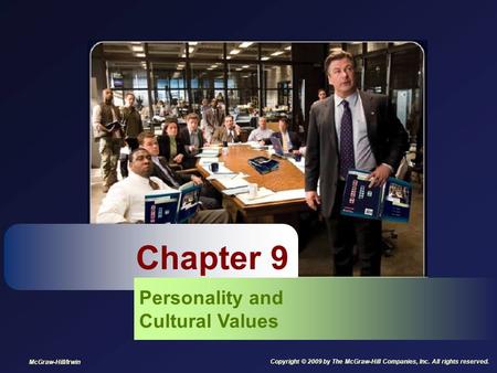 Chapter 9 Personality and Cultural Values McGraw-Hill/Irwin Copyright © 2009 by The McGraw-Hill Companies, Inc. All rights reserved.