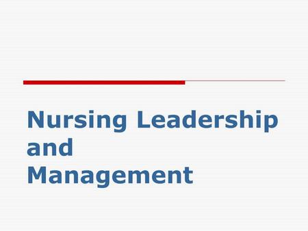 Nursing Leadership and Management