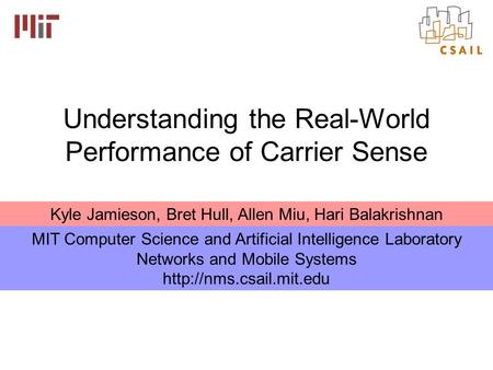 Understanding the Real-World Performance of Carrier Sense MIT Computer Science and Artificial Intelligence Laboratory Networks and Mobile Systems