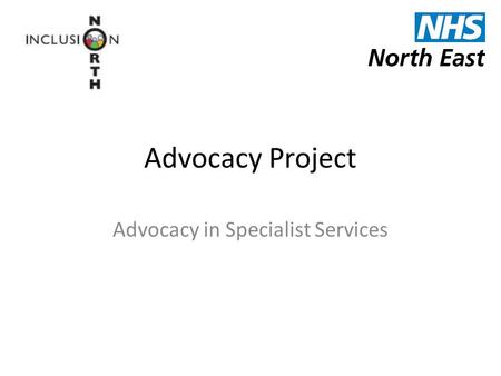 Advocacy Project Advocacy in Specialist Services.