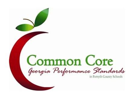 Why is Georgia Making the change to CCGPS? Why do we need common standards? Why now? Disparate standards Different skills Global competition Preparation.