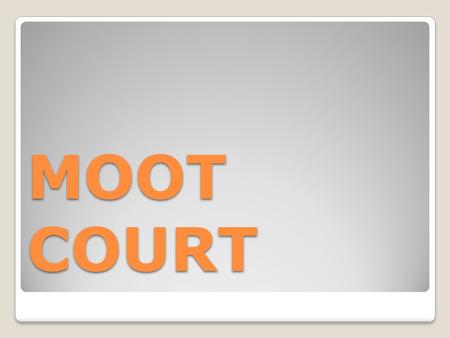 MOOT COURT.