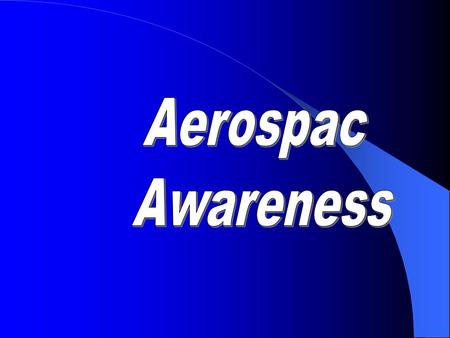 The Aerospac Mission: To move the aerospace supply chain from a paper-oriented information system to an online, data-based information system. The Aerospac.