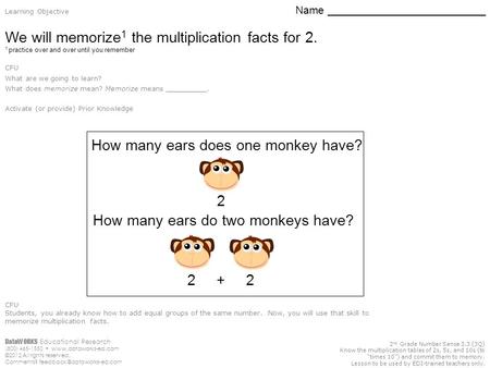 2 nd Grade Number Sense 3.3 (3Q) Know the multiplication tables of 2s, 5s, and 10s (to “times 10”) and commit them to memory. Lesson to be used by EDI-trained.