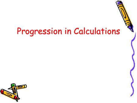 Progression in Calculations