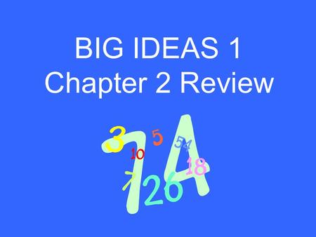 BIG IDEAS 1 Chapter 2 Review