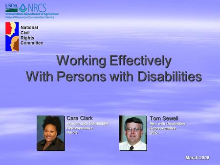 Working Effectively With Persons with Disabilities Tom Sewell Men with Disabilities Representative Ohio Cara Clark Women with Disabilities Representative.